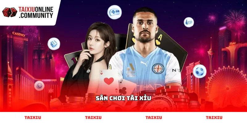 Lựa chọn sân chơi tài xỉu chuyên nghiệp và chất lượng cao